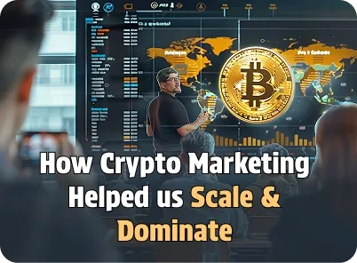 How Crypto Marketing Helped us Scale & Dominate